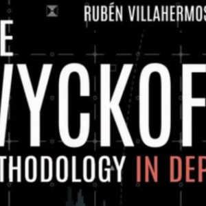 Ruben Villahermosa – The Wyckoff Methodology in Depth
